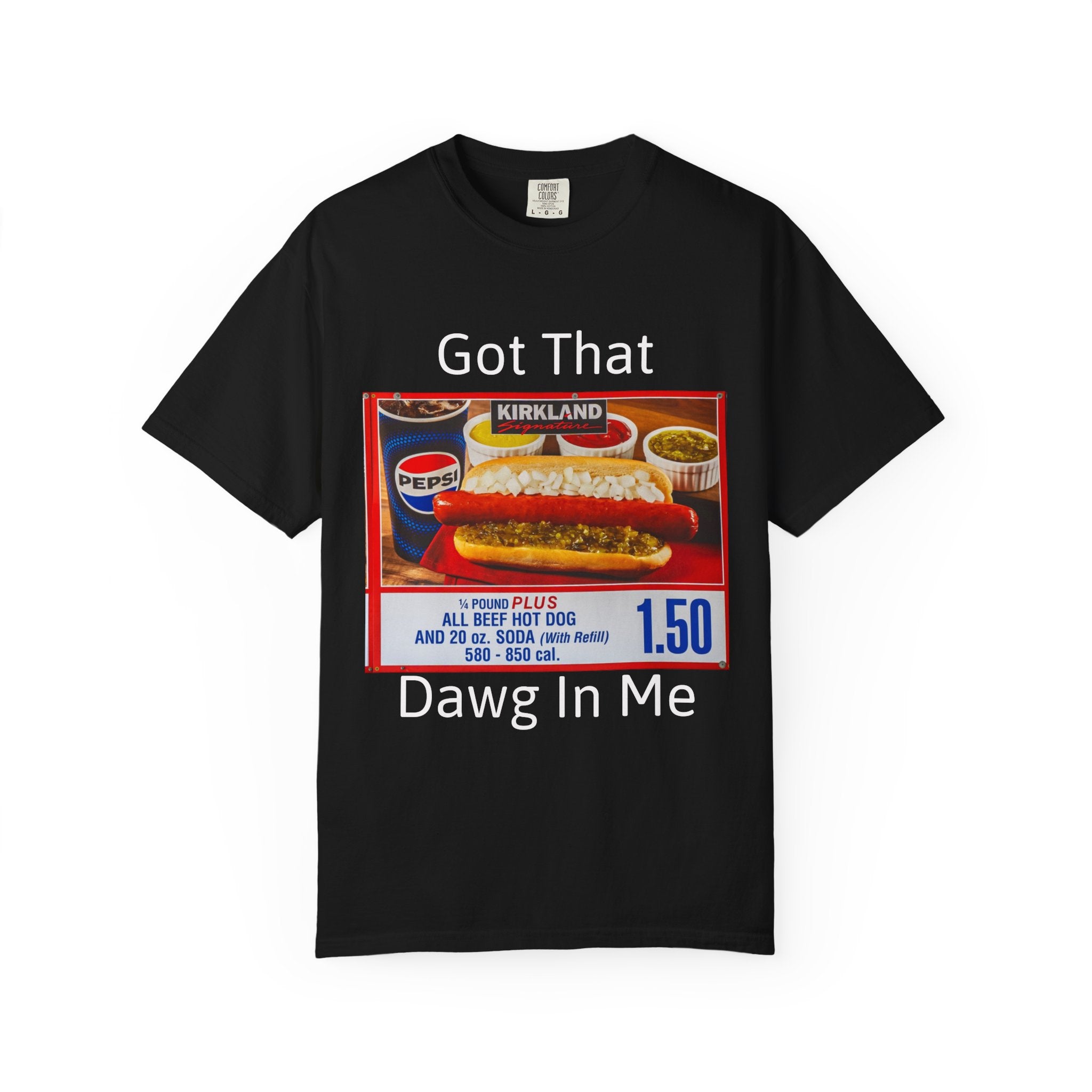 Got That Dawg In Me T-Shirt — Vintage Costco Hot Dog Graphic - Blake Special